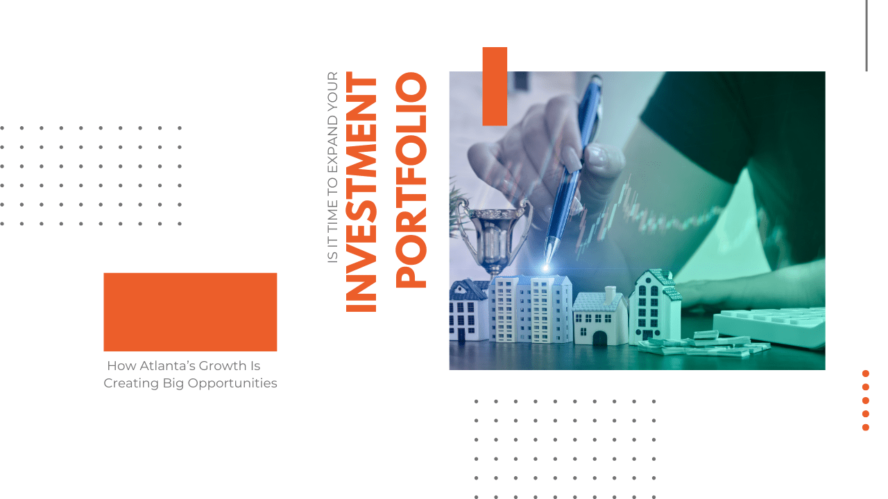 Is It Time to Expand Your Investment Portfolio? How Atlanta’s Growth Is Creating Big Opportunities - Article Banner