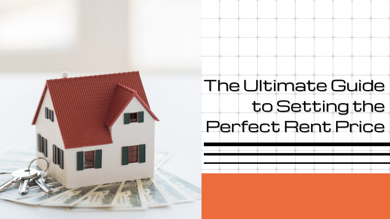 The Ultimate Guide to Setting the Perfect Rent Price - Article Banner